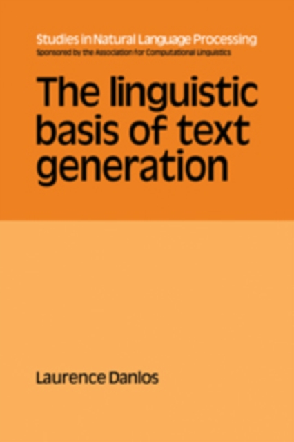 The Linguistic Basis of Text Generation, Hardback Book