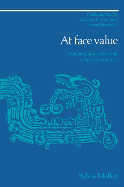 At Face Value : Autobiographical Writing in Spanish America, Hardback Book