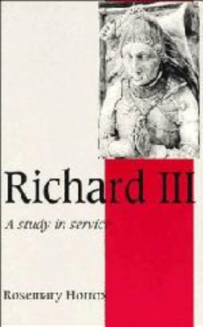 Richard III : A Study of Service, Hardback Book