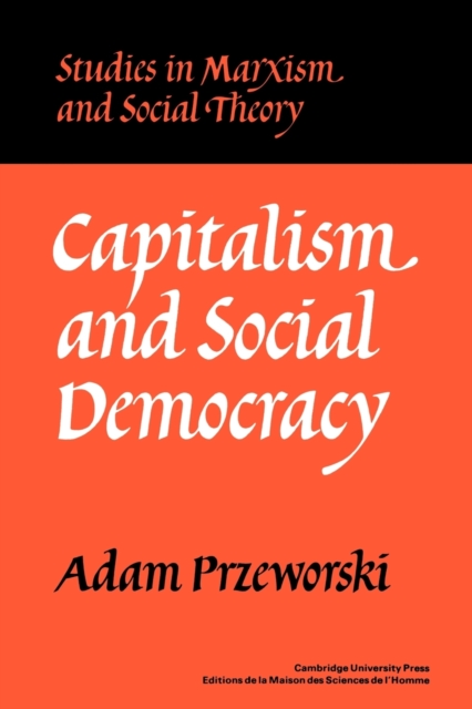 Capitalism and Social Democracy, Paperback / softback Book