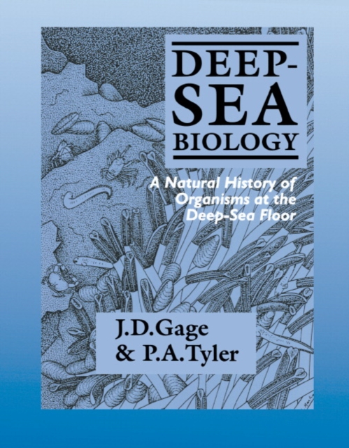 Deep-Sea Biology : A Natural History of Organisms at the Deep-Sea Floor, Paperback / softback Book