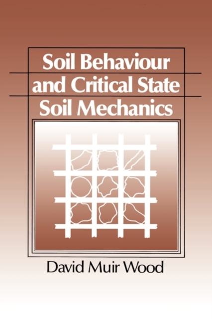 Soil Behaviour and Critical State Soil Mechanics, Paperback / softback Book