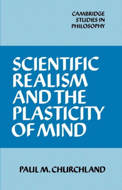 Scientific Realism and the Plasticity of Mind, Paperback / softback Book