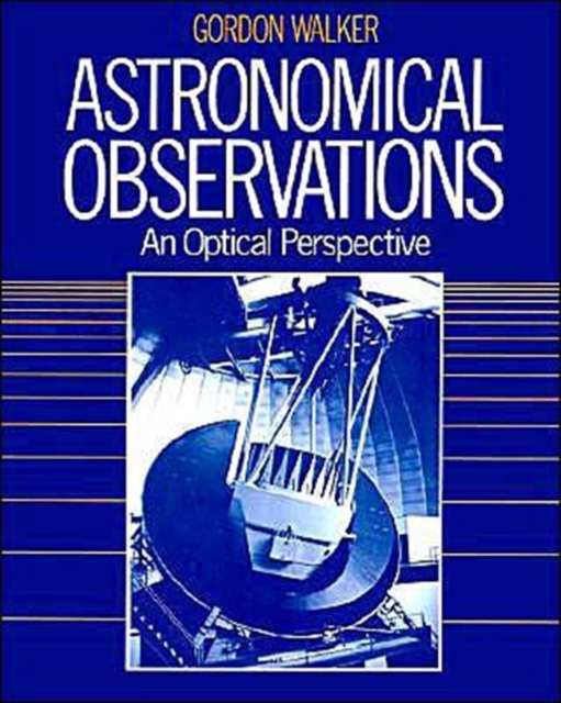 Astronomical Observations : An Optical Perspective, Paperback / softback Book