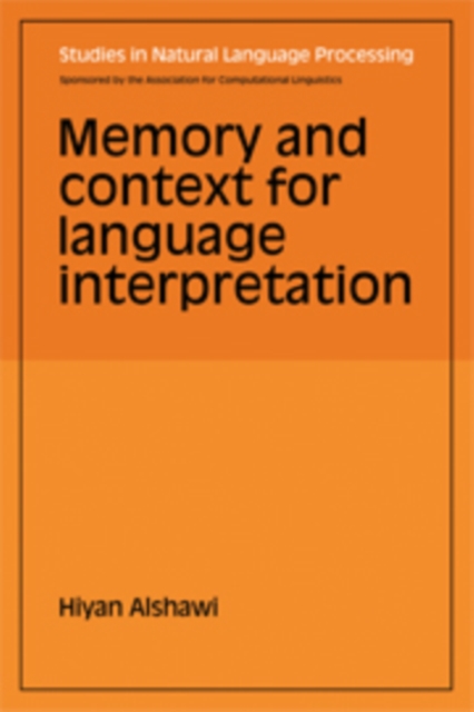 Memory and Context for Language Interpretation, Hardback Book