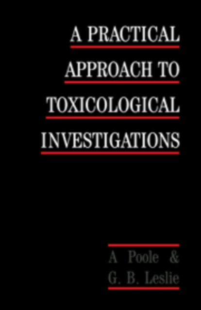 A Practical Approach to Toxicological Investigations, Hardback Book