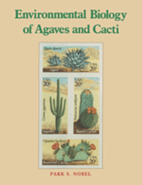 Environmental Biology of Agaves and Cacti, Hardback Book