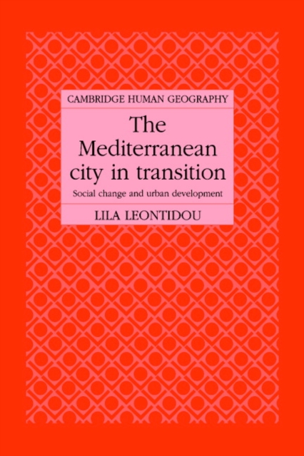 The Mediterranean City in Transition : Social Change and Urban Development, Hardback Book