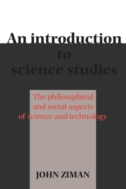 An Introduction to Science Studies : The Philosophical and Social Aspects of Science and Technology, Paperback / softback Book