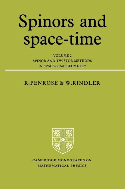Spinors and Space-Time: Volume 2, Spinor and Twistor Methods in Space-Time Geometry, Paperback / softback Book