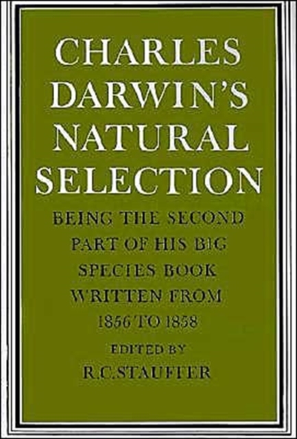 Charles Darwin's Natural Selection : Being the Second Part of his Big Species Book Written from 1856 to 1858, Paperback / softback Book