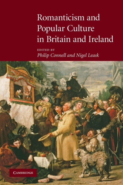 Romanticism and Popular Culture in Britain and Ireland, Paperback / softback Book