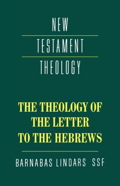 The Theology of the Letter to the Hebrews, Hardback Book