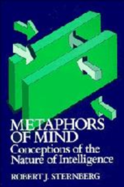 Metaphors of Mind : Conceptions of the Nature of Intelligence, Hardback Book