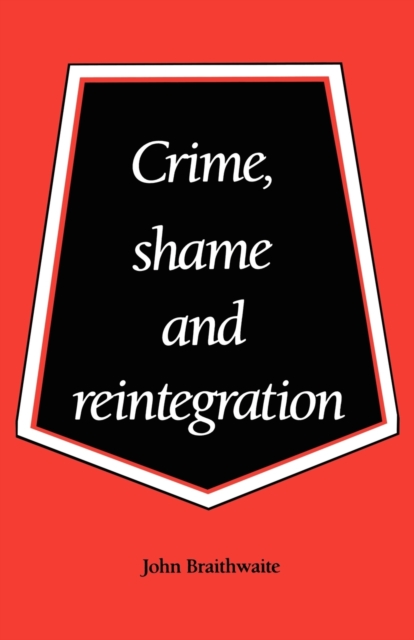 Crime, Shame and Reintegration, Paperback / softback Book