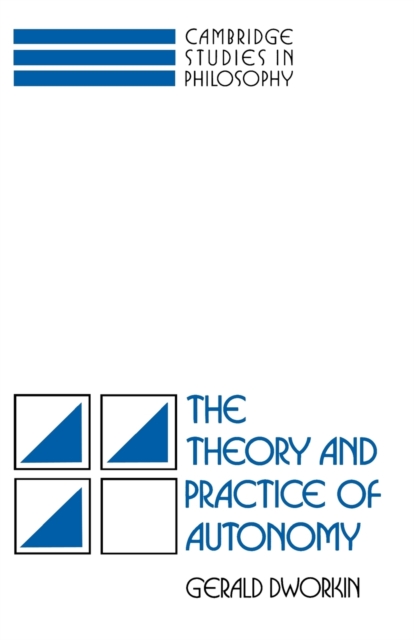 The Theory and Practice of Autonomy, Paperback / softback Book