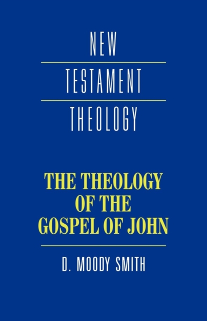 The Theology of the Gospel of John, Paperback / softback Book