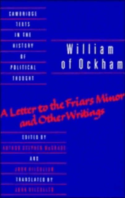 William of Ockham: 'A Letter to the Friars Minor' and Other Writings, Paperback / softback Book