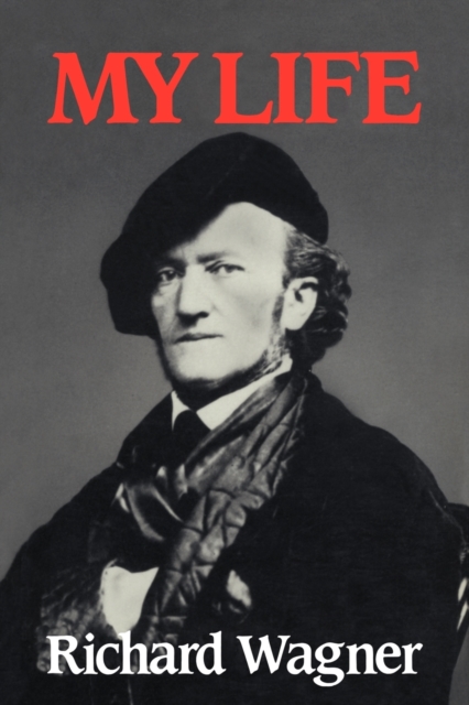 Richard Wagner: My Life, Paperback / softback Book