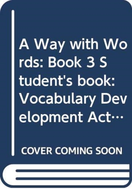 A Way with Words: Book 3 Student's book : Vocabulary Development Activities for Learners of English, Paperback Book