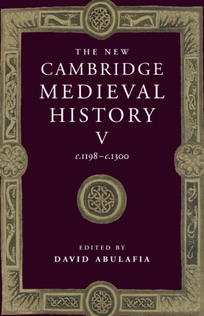 The New Cambridge Medieval History: Volume 5, c.1198-c.1300, Hardback Book