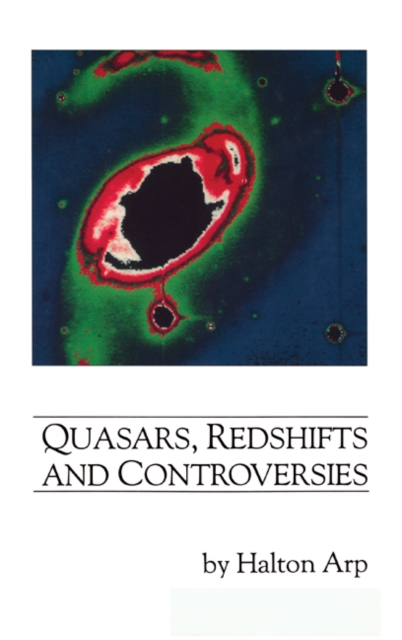 Quasars, Redshifts and Controversies, Hardback Book