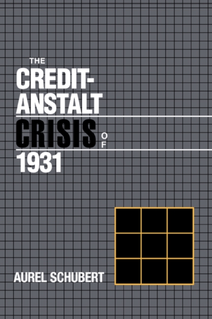 The Credit-Anstalt Crisis of 1931, Hardback Book