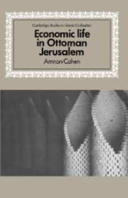 Economic Life in Ottoman Jerusalem, Hardback Book