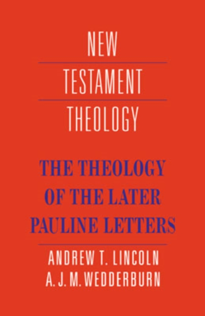 The Theology of the Later Pauline Letters, Paperback / softback Book