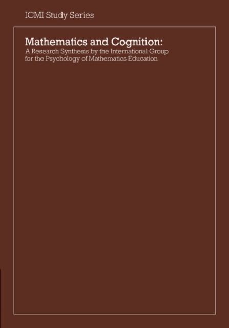 Mathematics and Cognition : A Research Synthesis by the International Group for the Psychology of Mathematics Education, Paperback / softback Book