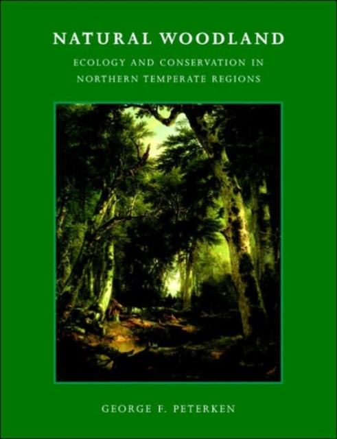 Natural Woodland : Ecology and Conservation in Northern Temperate Regions, Paperback / softback Book