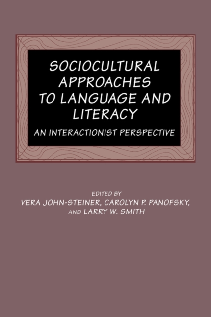 Sociocultural Approaches to Language and Literacy : An Interactionist Perspective, Hardback Book