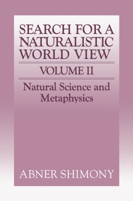 The Search for a Naturalistic World View: Volume 2, Hardback Book