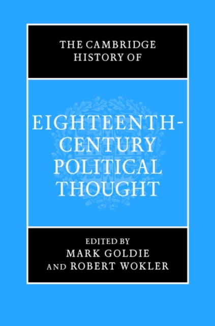 The Cambridge History of Eighteenth-Century Political Thought, Hardback Book