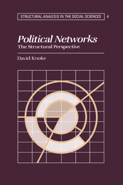 Political Networks : The Structural Perspective, Hardback Book