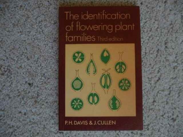 The Identification of Flowering Plant Families : Including a Key to Those Cultivated in North Temperate Regions, Paperback Book