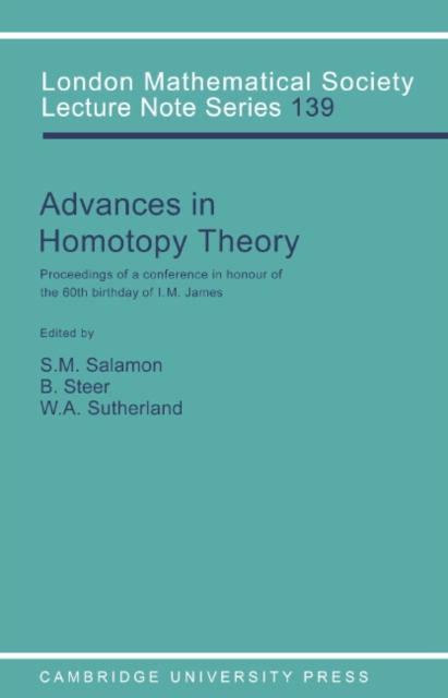 Advances in Homotopy Theory : Papers in Honour of I M James, Cortona 1988, Paperback / softback Book