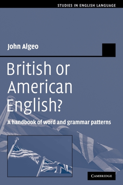 British or American English? : A Handbook of Word and Grammar Patterns, Paperback / softback Book