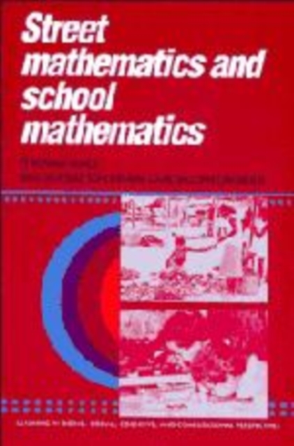 Street Mathematics and School Mathematics, Hardback Book