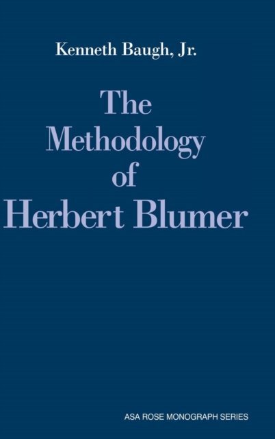 The Methodology of Herbert Blumer, Hardback Book