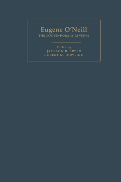 Eugene O'Neill : The Contemporary Reviews, Hardback Book