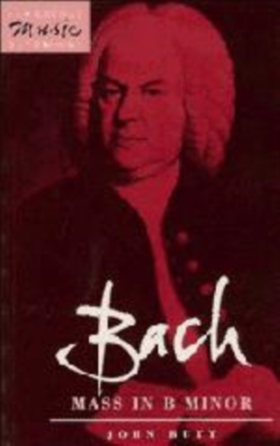 Bach: Mass in B Minor, Hardback Book