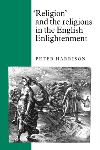 'Religion' and the Religions in the English Enlightenment, Hardback Book