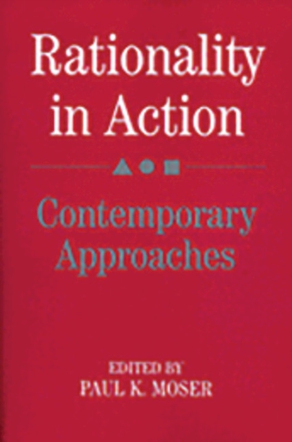 Rationality in Action : Contemporary Approaches, Paperback / softback Book