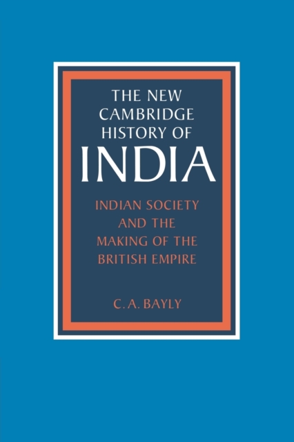 Indian Society and the Making of the British Empire, Paperback / softback Book