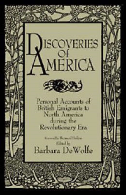 Discoveries of America : Personal Accounts of British Emigrants to North America during the Revolutionary Era, Paperback / softback Book