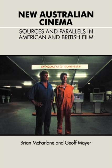 New Australian Cinema : Sources and Parallels in American and British Film, Paperback / softback Book