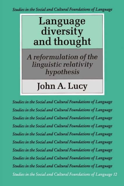 Language Diversity and Thought : A Reformulation of the Linguistic Relativity Hypothesis, Paperback / softback Book