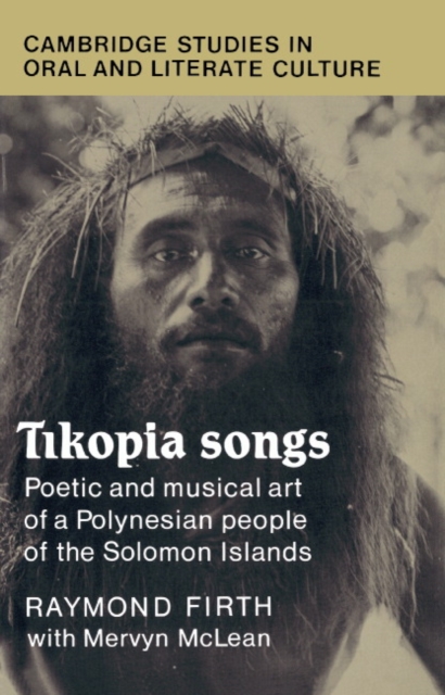 Tikopia Songs : Poetic and Musical Art of a Polynesian People of the Solomon Islands, Hardback Book