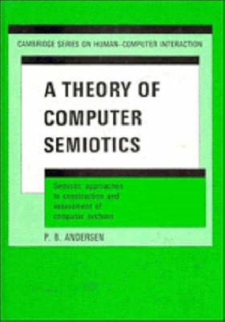 A Theory of Computer Semiotics : Semiotic Approaches to Construction and Assessment of Computer Systems, Hardback Book